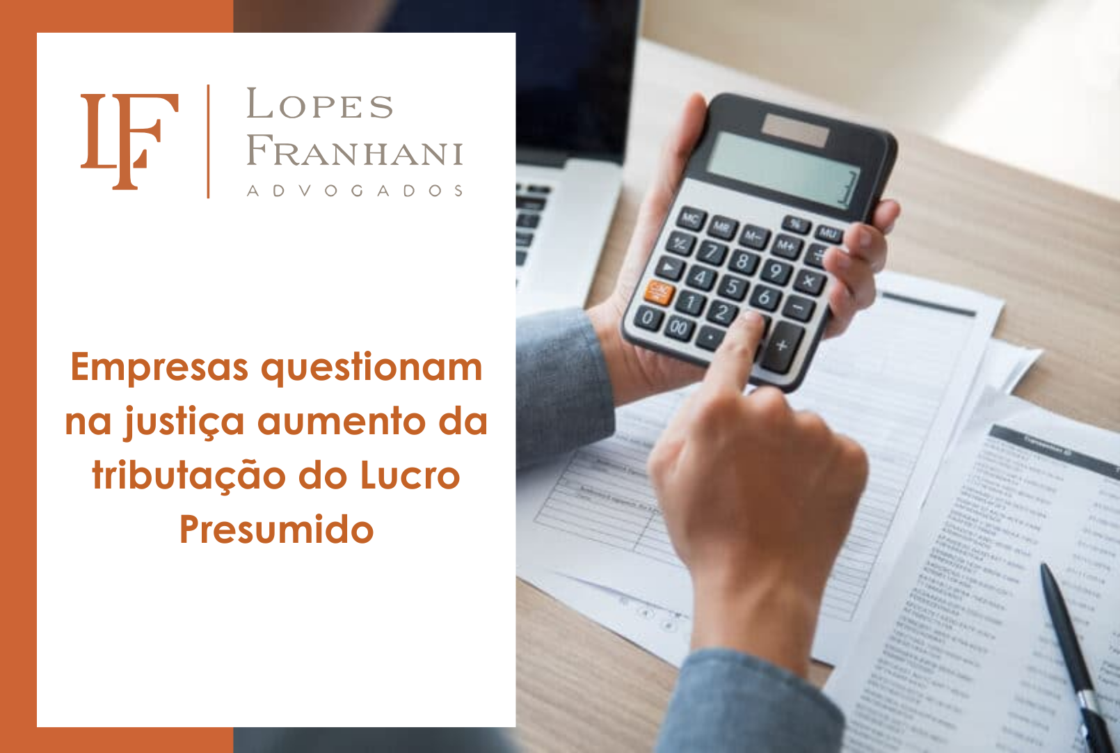 Empresas questionam na justiça aumento da tributação do Lucro Presumido