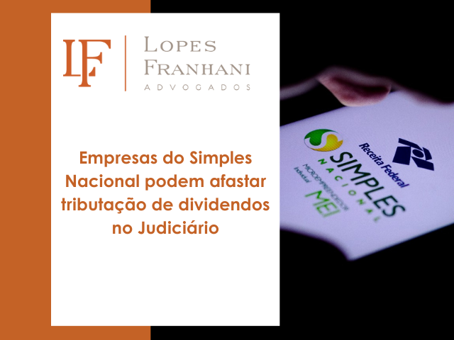 Empresas do Simples Nacional podem afastar tributação de dividendos no Judiciário