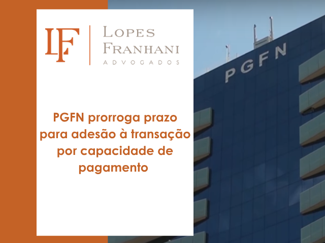 PGFN prorroga prazo para adesão à transação por capacidade de pagamento