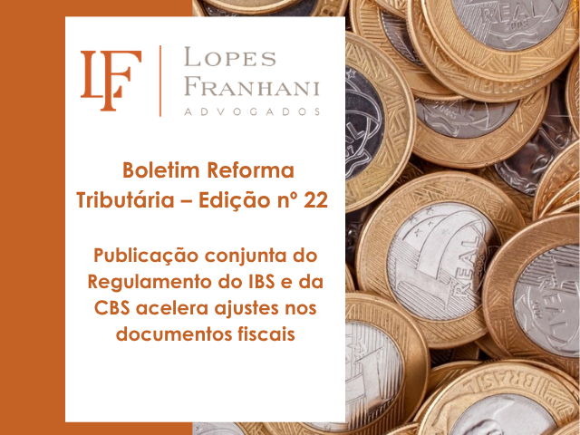 LF Adv. – Boletim Reforma Tributária – Edição nº 22
